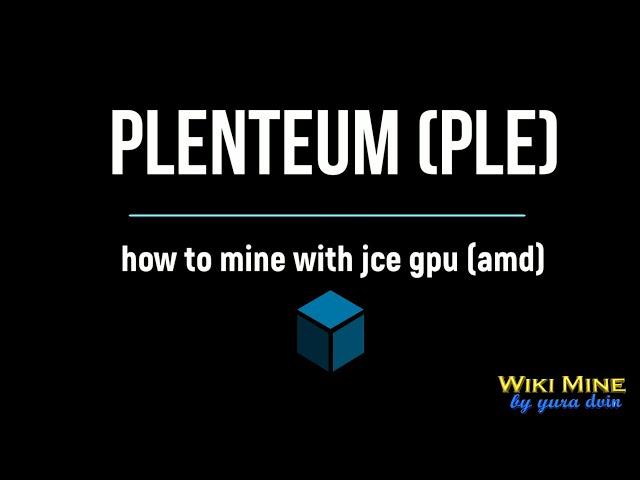 How to mine Plenteum (cn trtl v2) JCE GPU Miner AMD