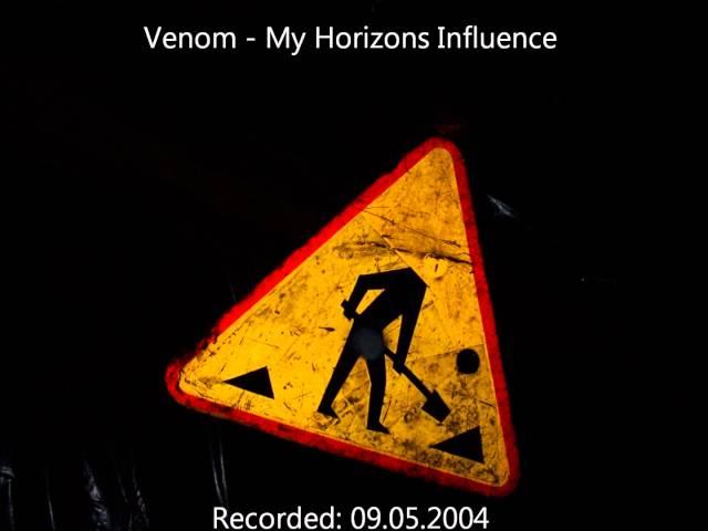 Venom - My Horizons Influence 09.05.2004