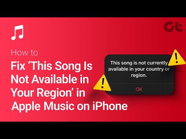 How to Fix ‘This Song Is Not Available in Your Region’ Error in Apple Music on iPhone