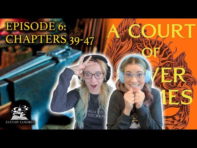 Ep 6: ACOSF (Chapters 39-47) Explained | Fantasy Fangirls Podcast Insights & Theories