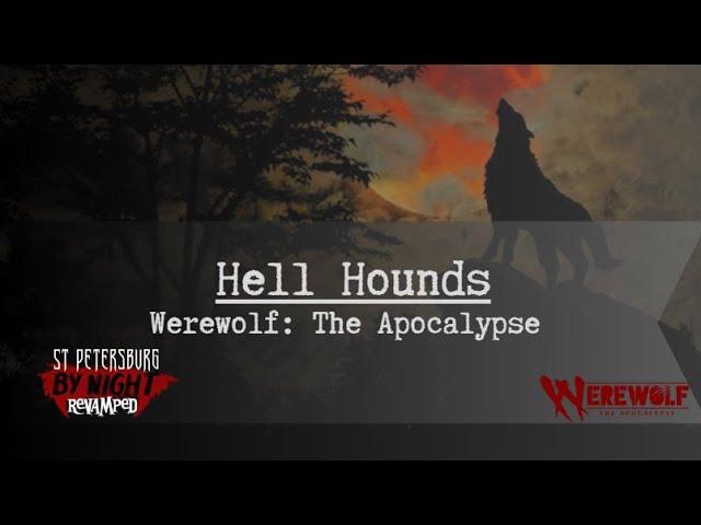 Hell Hounds - Episode 1: "What A Bunch Of A-Holes" - Werewolf: The Apocalypse - SPbN