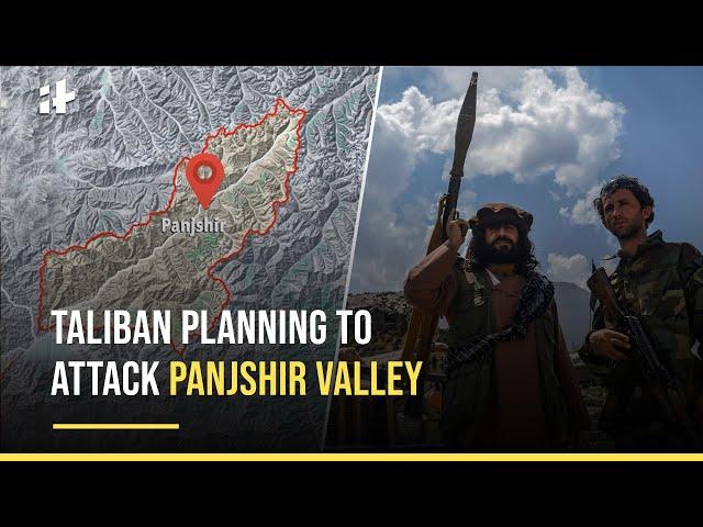 Afghanistan Update: Taliban Moves Towards Panjshir Valley As Resistance Forces Gather