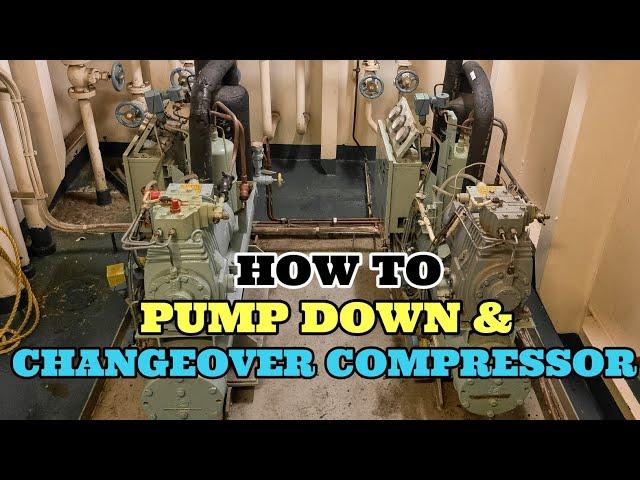 REFRIGERATION PUMP DOWN AND HOW TO CHANGEOVER COMPRESSOR?