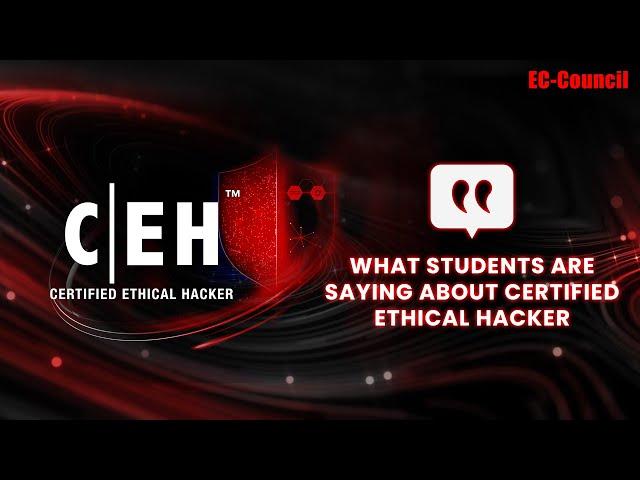 EC-Council CEH v12 - What students are saying about Certified Ethical Hacker (CEH)