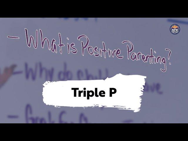 Triple P - What is Positive Parenting