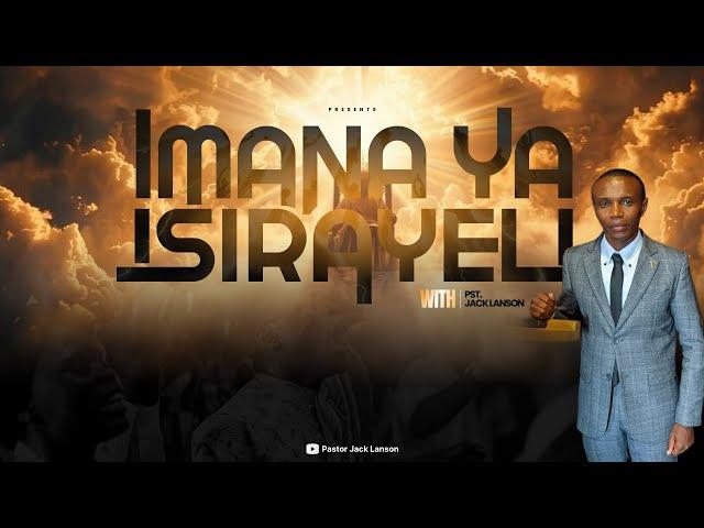 Ubutumwa: Imana ya Isirayeri by Pastor Jack Lanson