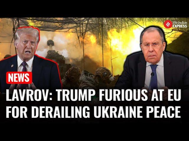 Lavrov Says Trump 'Emotional' Over Sabotaged Ukraine Peace Efforts by Europe