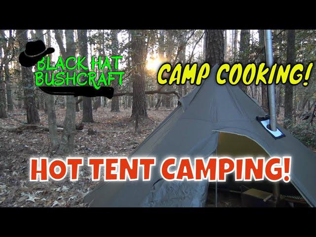 HOT Tents & Camp COOKING!