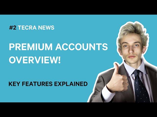 PREMIUM Accounts - Check Your Benefits! | TecraNews #2