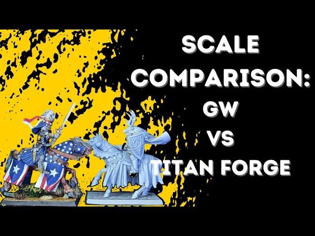 Scale Comparison: Titan Forge Vs GW Bretonnians