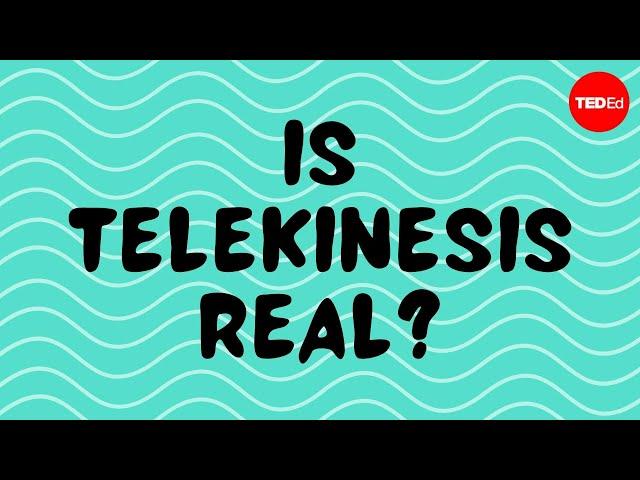 Is telekinesis real? - Emma Bryce