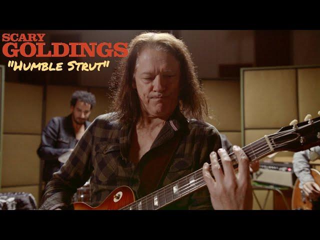 SCARY GOLDINGS // Humble Strut ft. Robben Ford