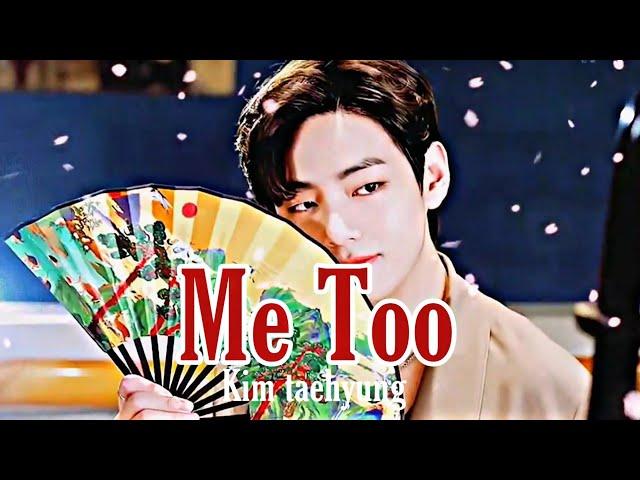 Kim Taehyung "Me Too" [FMV]