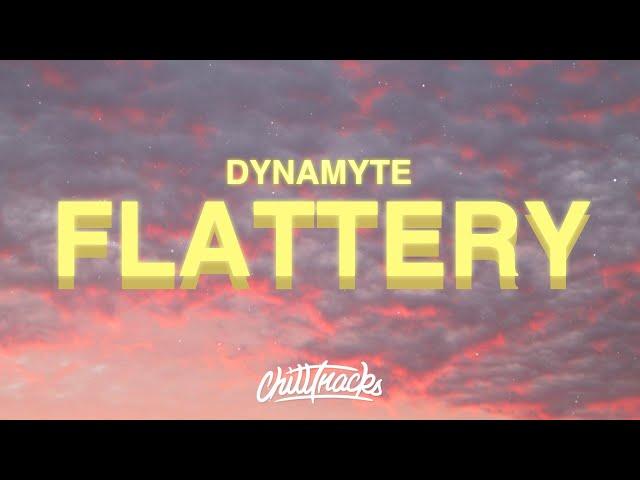 Dynamyte - Flattery (Lyrics) ‍️