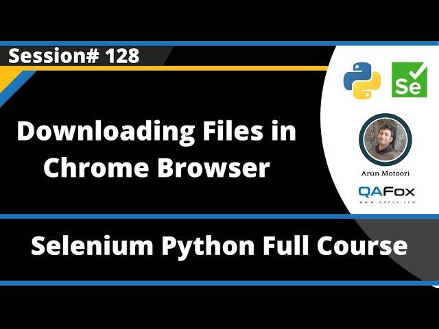 Downloading Files in Chrome Browser (Selenium Python - Session 128)