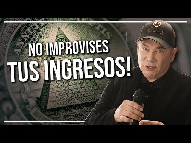 No improvises TUS INGRESOS!