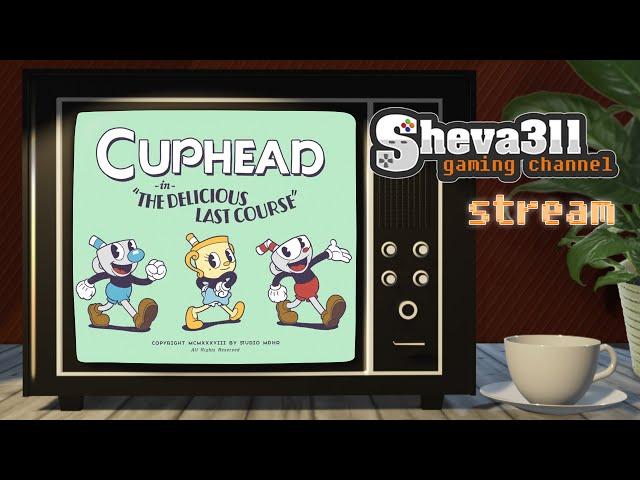 Cuphead - The Delicious Last Course СТРИМ #4