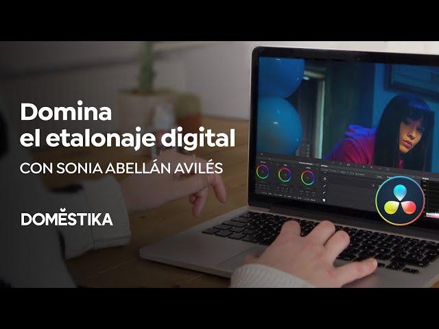 ETALONAJE DIGITAL con DaVinci Resolve - Curso Online de Sonia Abellán | Domestika