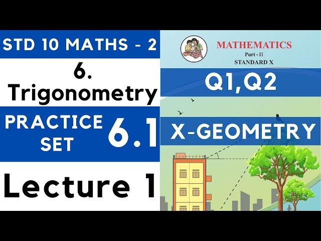 10th Trigonometry | Practice Set 6.1 Lecture 1 | SSC Class 10 Geometry | Maths 2 | Maharashtra 10th