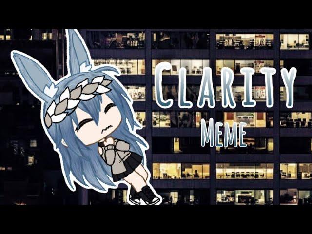 Clarity // Gacha Life
