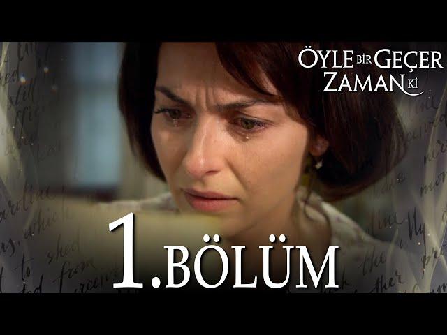 Öyle Bir Geçer Zaman Ki 1. Bölüm - Full Bölüm