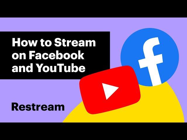 How to Stream to Facebook and YouTube At The Same Time | Restream Tutorial