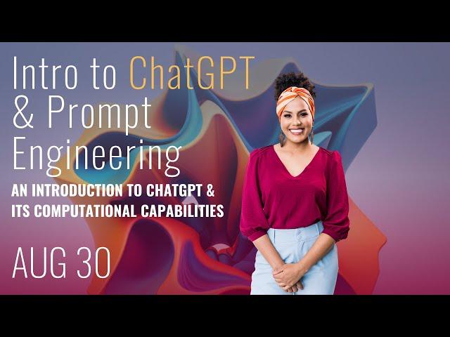 Introduction To ChatGPT and Prompt Engineering Faculty Workshop