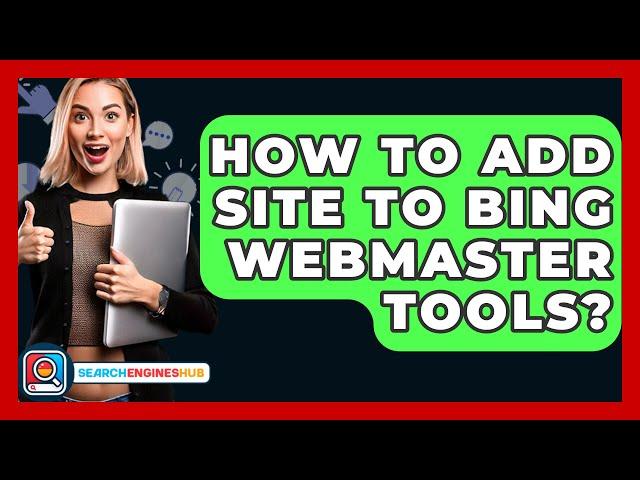 How To Add Site To Bing Webmaster Tools? - SearchEnginesHub.com