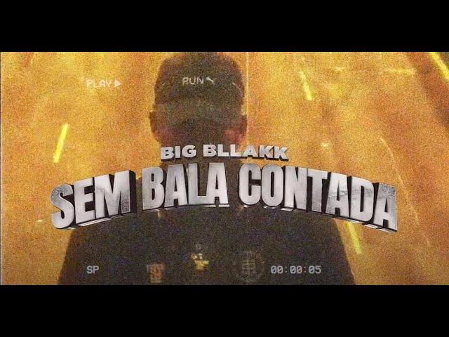 BIG BLLAKK  - Sem Bala Contada prod. Pedro Apoema