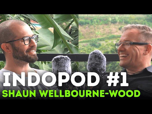 Shaun Wellbourne-Wood - Indonesia: The Good, The Bad & The Ugly | IndoPod with Ali Kurtze