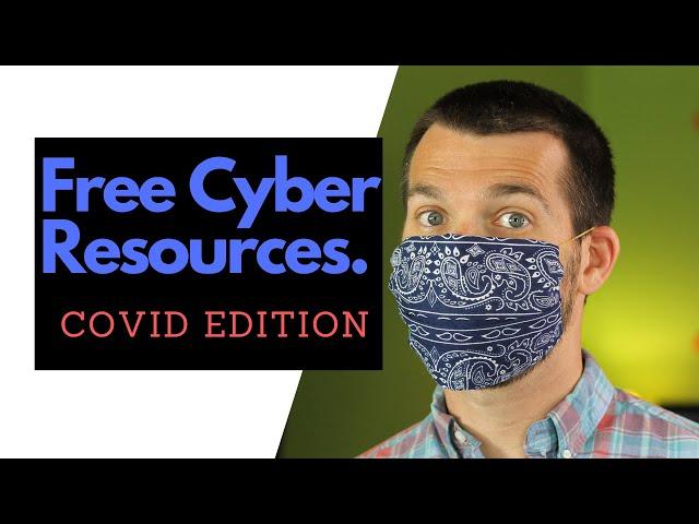 So Much Free Covid Cyber Resources to Level Up Your Career!