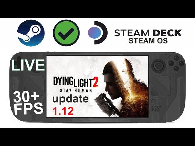 Dying Light 2 (Update 1.12) on Steam Deck/OS in 800p 30+Fps (Live)