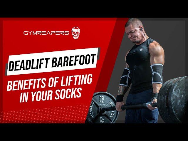 Is It Better To Deadlift Barefoot?