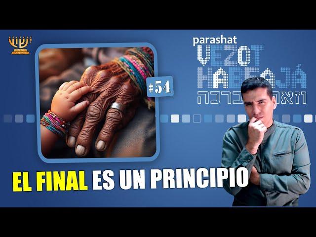 ​ TODO FINAL es el PRINCIO de ALGO NUEVO │ Parashat VEZOT HABERAJA