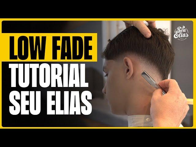 CORTE LOW FADE, COMO EU FAÇO? (TUTORIAL)O corte mais pedido em 2023 - Seu Elias.