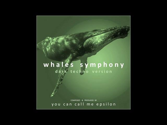 Whales symphony (dark techno version)