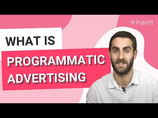 What is Programmatic Advertising?