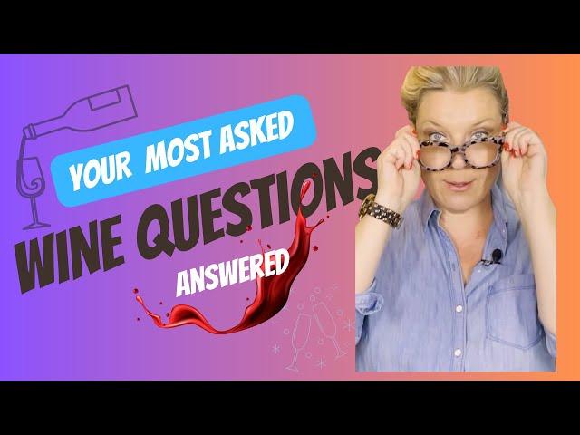 Wine Pro Answers to Your Top Wine Questions!