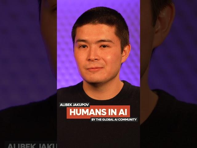 Alibek Jakupov #HumansInAI #globalaicommunity