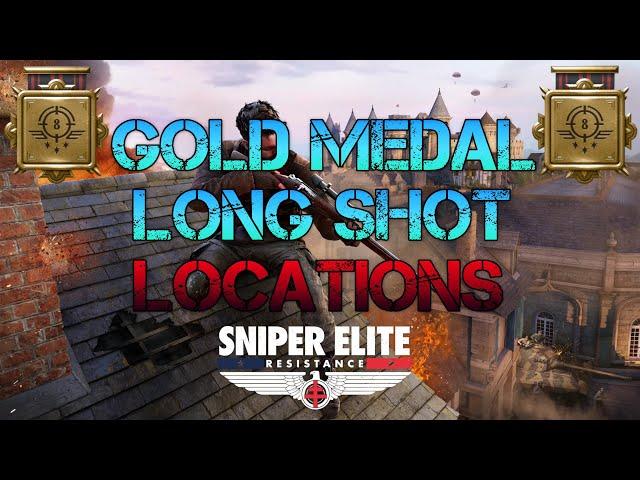 All Gold Medal LONG SHOT Locations | Sniper Elite Resistance