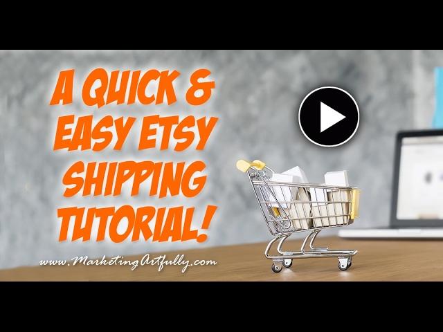 A Quick Etsy Shipping Tutorial