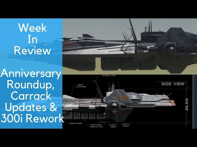 Anniversary Roundup, Carrack Updates & 300i Rework - Week in Review - Star Citizen