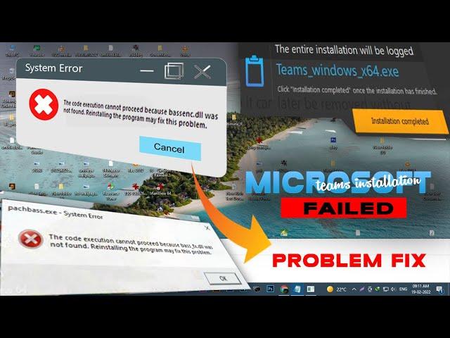 Microsoft Teams System Error[Teams ffmpeg.dll  Not Found ]Microsoft Team Installation  Failed.