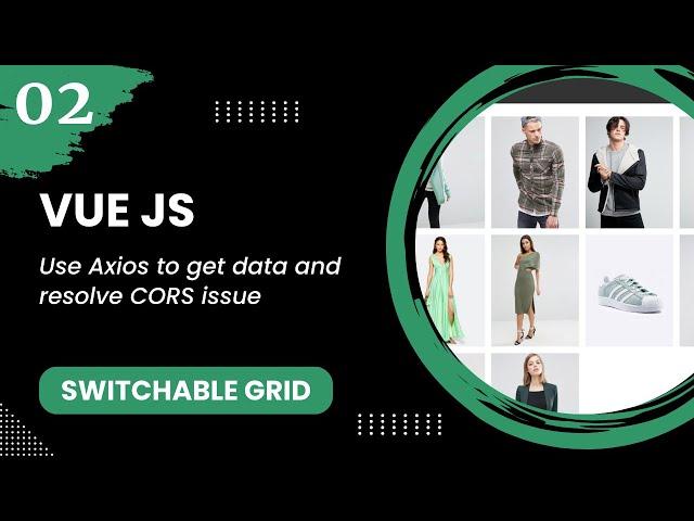 Vue JS #2 - Use Axios to get data and resolve CORS issue