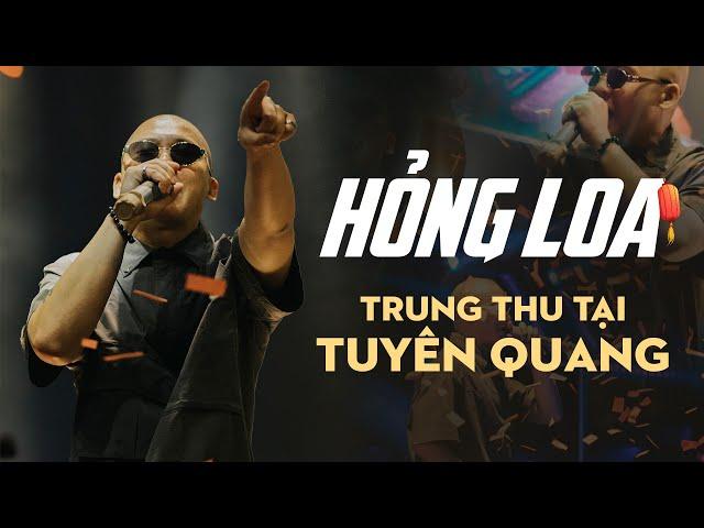 ‘HỎNG LOA’ - NOT AFRAID, DUYB, MAS, QUÂN K (Trung Thu Tuyên Quang M/V)