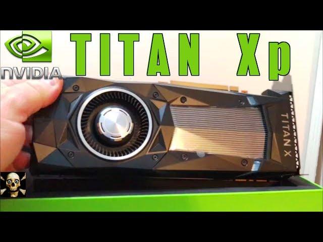 NVIDIA TITAN Xp  Unboxing & Hands On In System