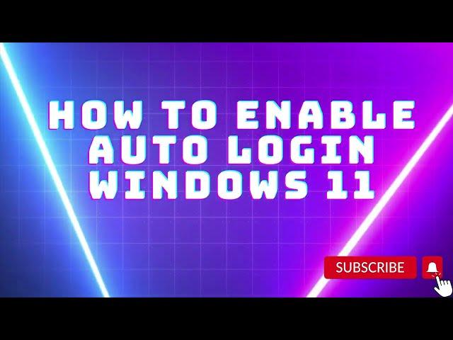 How to Enable auto login Windows 11 (Registry changing)