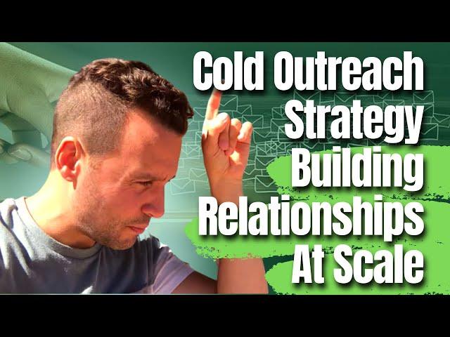 Cold Outreach Strategy Building Relationships At Scale