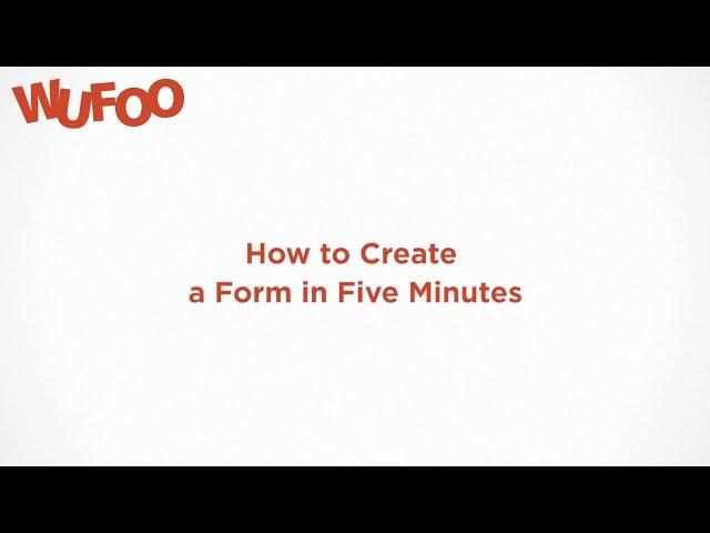 How to Create a Wufoo Form in 5 Minutes