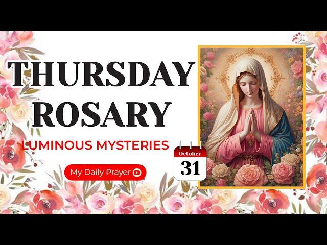 TODAY HOLY ROSARY: LUMINOUS  MYSTERIES, ROSARY THURSDAYOCTOBER 31, 2024 |  PRAYER FOR COURAGE